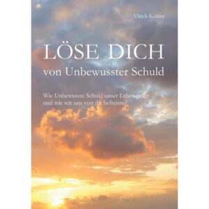 Buch — Löse dich von unbe­wuss­ter Schuld